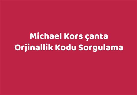 michael kors çanta orjinallik kodu sorgulama|michael kors online shopping.